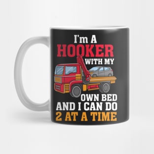 FLATBED TRUCKER: I'm A Hooker With My Own Bed Mug